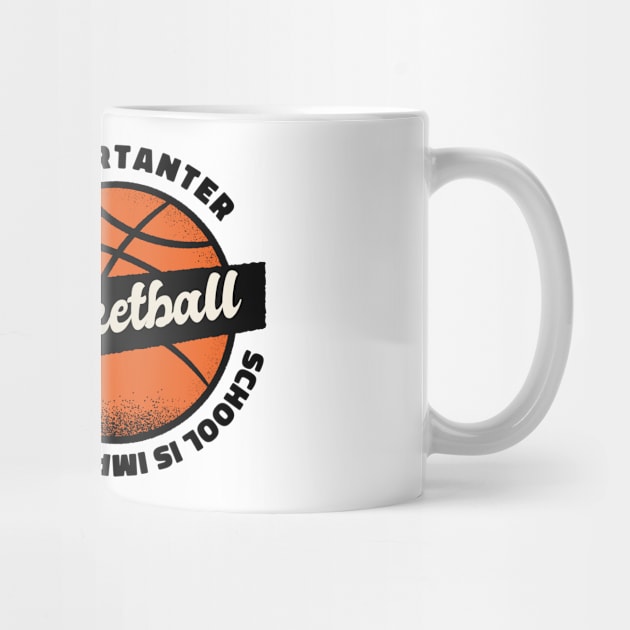 School is Important But BasketBall is Importanter, Retro Vintage Art by Promen Shirts